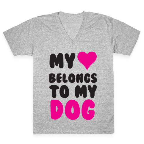 My Heart Belongs To My Dog V-Neck Tee Shirt