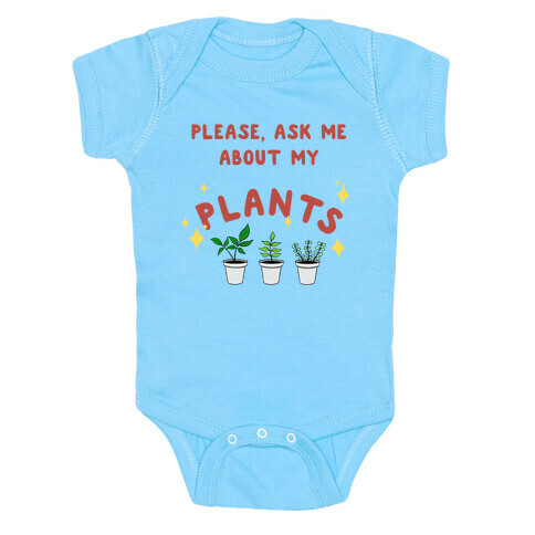 Please, Ask Me About My Plants Baby One-Piece