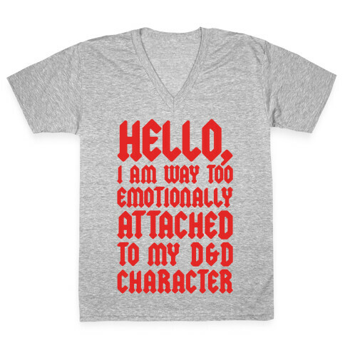 I Am Too Emotionally Attached To My D & D Character V-Neck Tee Shirt
