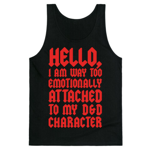 I Am Too Emotionally Attached To My D & D Character Tank Top