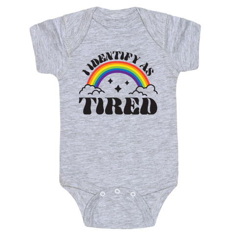 I Identify As Tired Rainbow Baby One-Piece