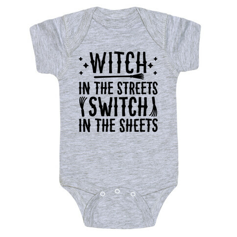 Witch In The Streets Switch In The Sheets Baby One-Piece