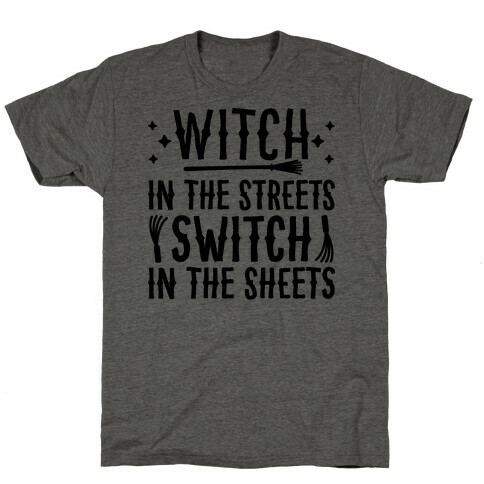 Witch In The Streets Switch In The Sheets T-Shirt