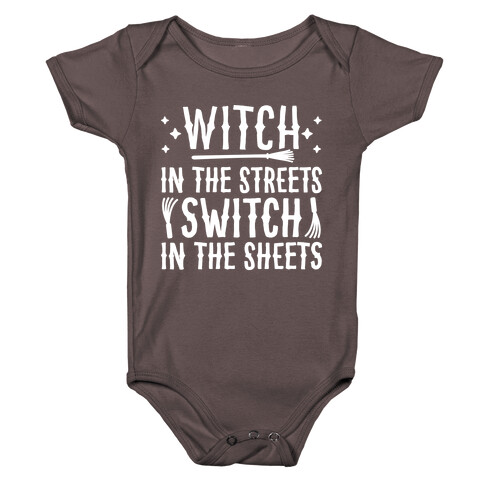 Witch In The Streets Switch In The Sheets Baby One-Piece