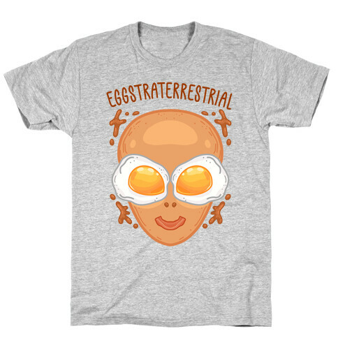 Eggstraterrestrial T-Shirt