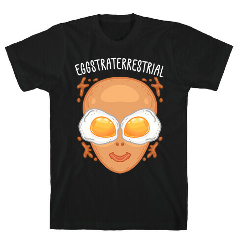 Eggstraterrestrial T-Shirt