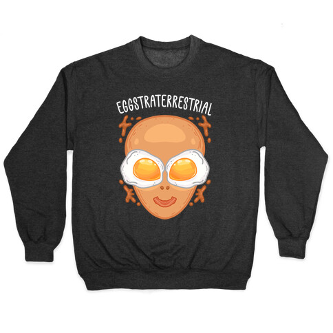 Eggstraterrestrial Pullover