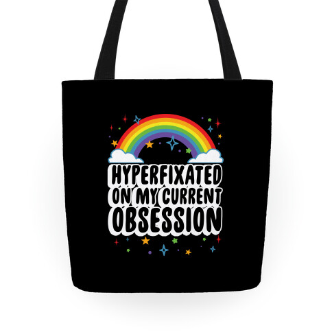 Hyperfixated On My Current Obsession Tote