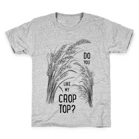 Do You Like My Crop Top? Kids T-Shirt
