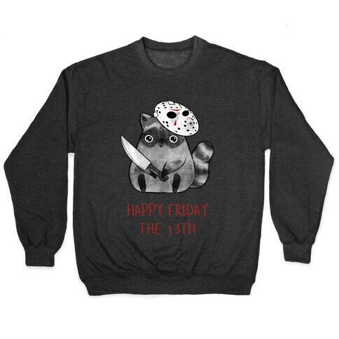 Happy Friday The 13th  Pullover