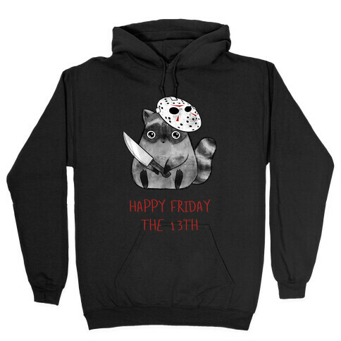 Happy Friday The 13th  Hooded Sweatshirt