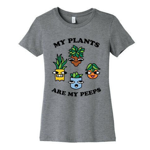 My Plants Are My Peeps Womens T-Shirt