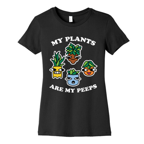 My Plants Are My Peeps Womens T-Shirt