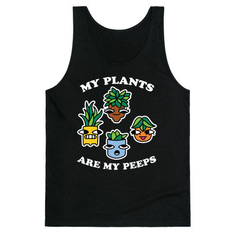 My Plants Are My Peeps Tank Top