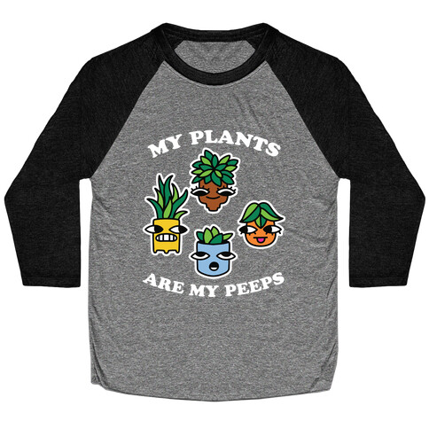 My Plants Are My Peeps Baseball Tee