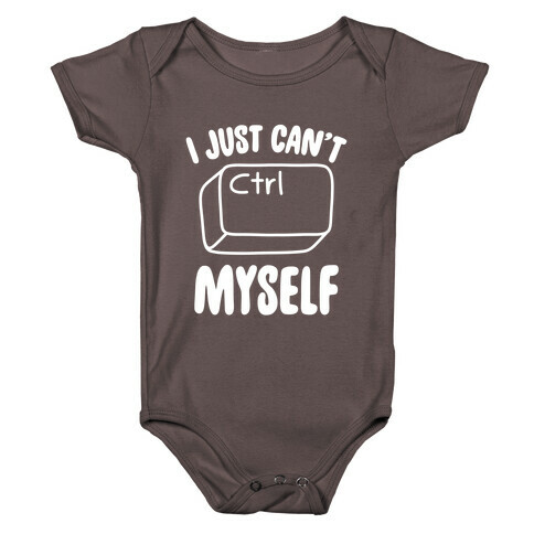 I Just Can't CTRL Myself Baby One-Piece