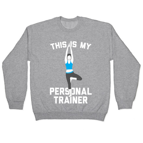 This Is My Personal Trainer Pullover