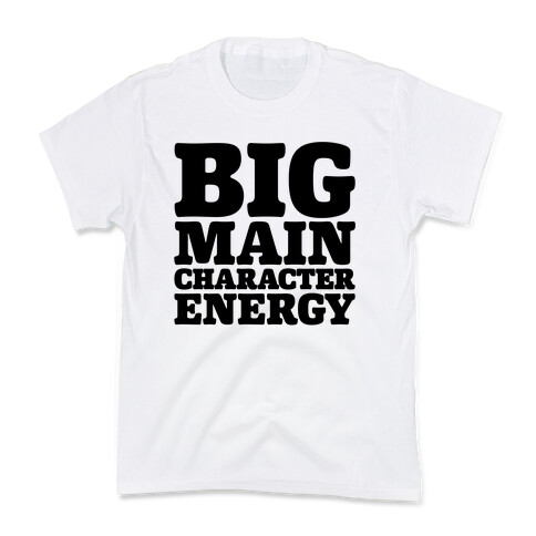 Big Main Character Energy Kids T-Shirt