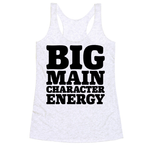 Big Main Character Energy Racerback Tank Top