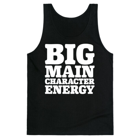 Big Main Character Energy Tank Top