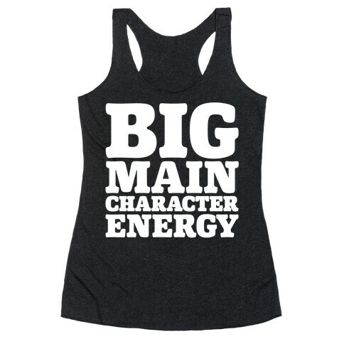 Big Main Character Energy Racerback Tank Top