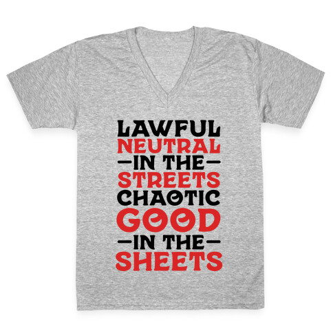 Lawful Neutral In The Streets Chaotic Good In The Sheets V-Neck Tee Shirt