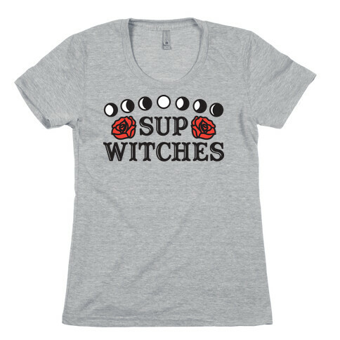 Sup Witches Womens T-Shirt