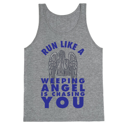 Run Like A Weeping Angel Is Chasing You Tank Top