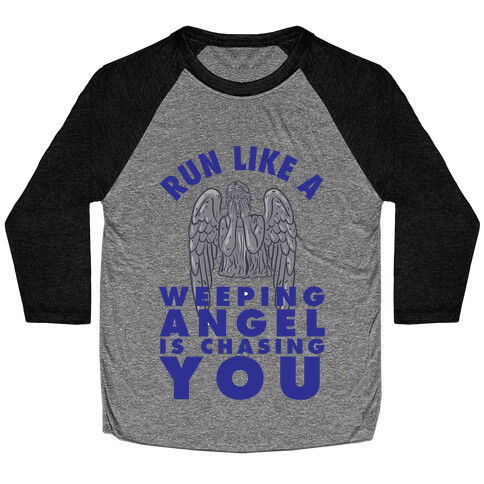 Run Like A Weeping Angel Is Chasing You Baseball Tee