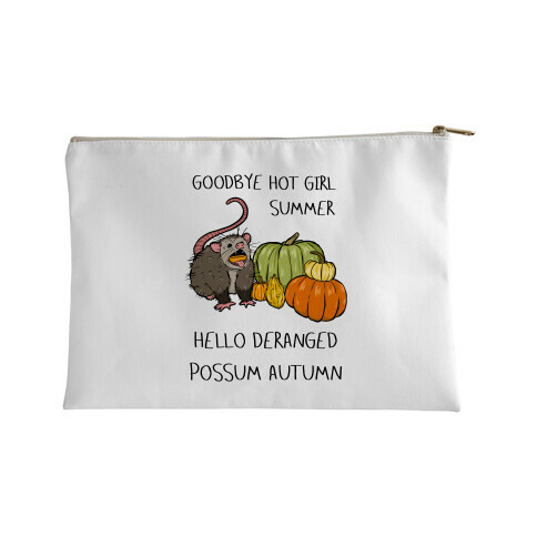 Goodbye Hot Girl Summer Hello Deranged Possum Autumn Accessory Bag