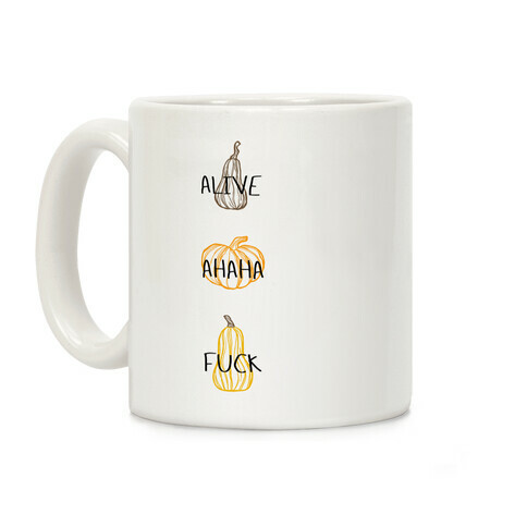 Alive Ahaha F*** (Live Laugh Love Parody) Coffee Mug