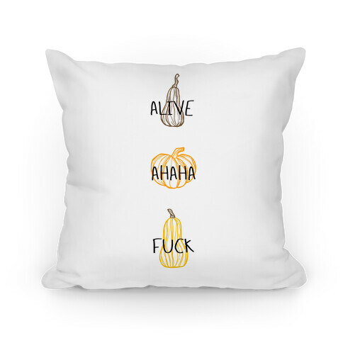 Alive Ahaha F*** (Live Laugh Love Parody) Pillow