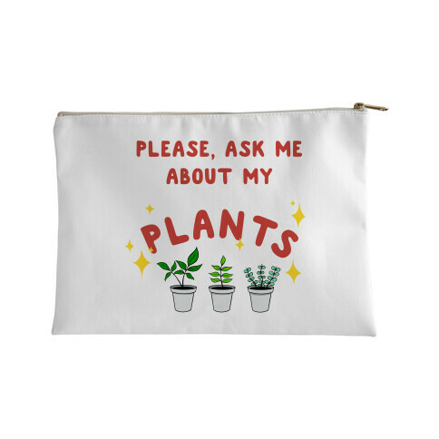 Please, Ask Me About My Plants Accessory Bag