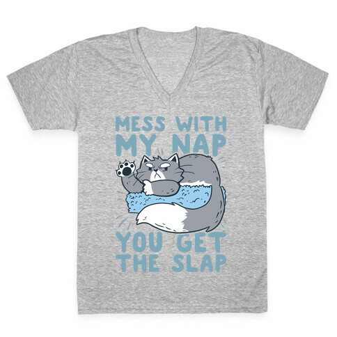 Mess With My Nap You Get The Slap V-Neck Tee Shirt