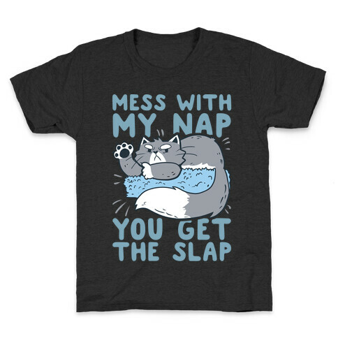 Mess With My Nap You Get The Slap Kids T-Shirt