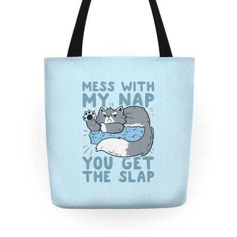 Mess With My Nap You Get The Slap Tote