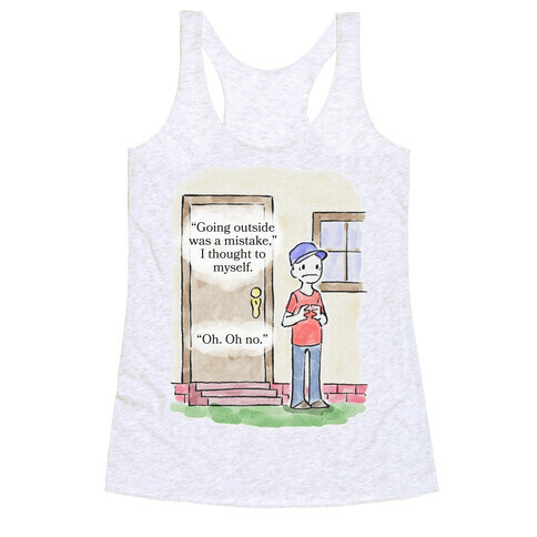 Leaving The House Was A Mistake Racerback Tank Top