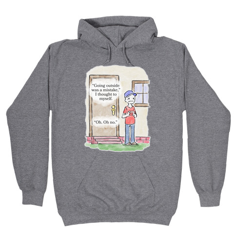Leaving The House Was A Mistake Hooded Sweatshirt