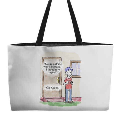 Going Outside Was A Mistake Weekender Tote