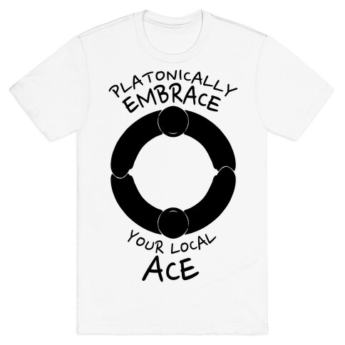 Platonically Embrace Your Local Ace T-Shirt