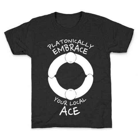 Platonically Embrace Your Local Ace Kids T-Shirt