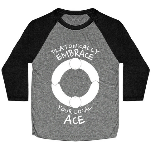 Platonically Embrace Your Local Ace Baseball Tee