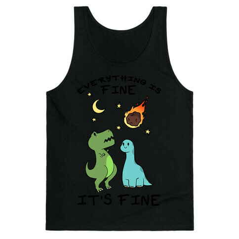 Everything Is Fine It's Fine Dinos Tank Top