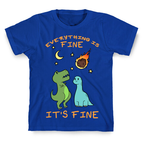 Everything Is Fine It's Fine Dinos T-Shirt