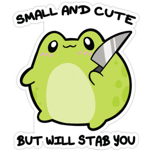 Small And Cute But Will Stab You Froggie Die Cut Sticker