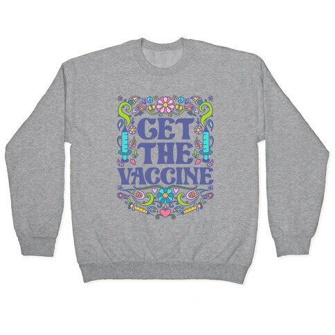 Get The Vaccine Pullover