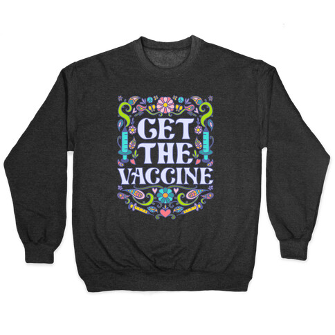 Get The Vaccine Pullover