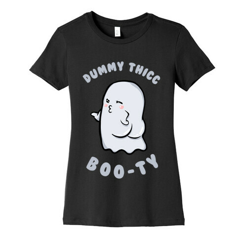 Dummy Thicc Boo-ty Womens T-Shirt