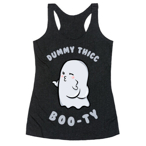 Dummy Thicc Boo-ty Racerback Tank Top