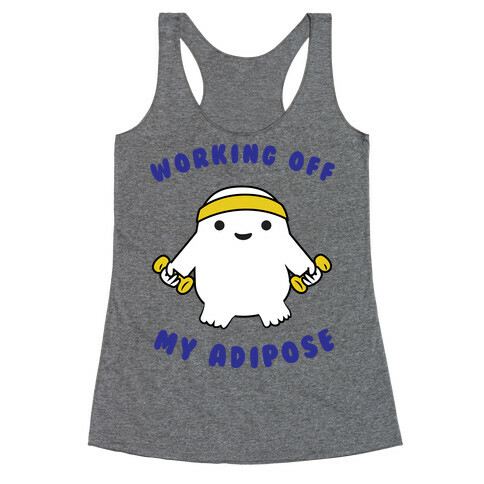 Working Off My Adipose Racerback Tank Top